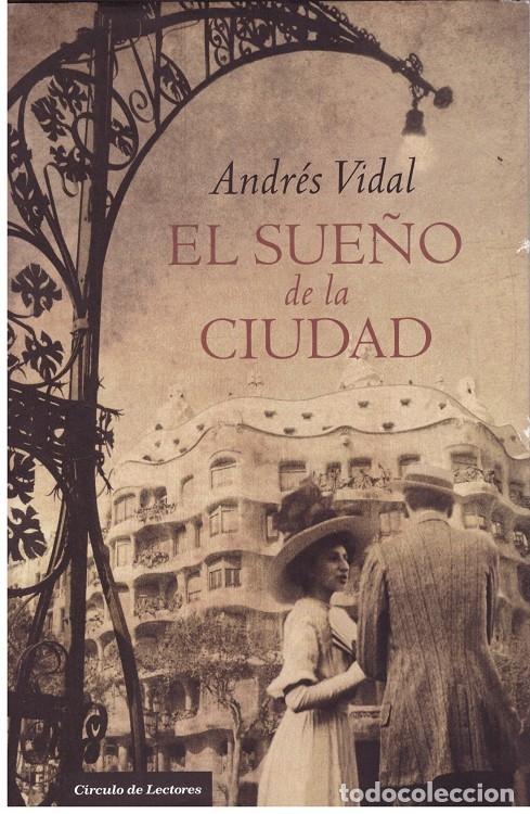 Gebrauchte B&uuml;cher: EL SUE&Ntilde;O de la CIUDAD - VIDAL, ANDR&Eacute;S - Editorial C&iacute;rculo de Lectores - 2012