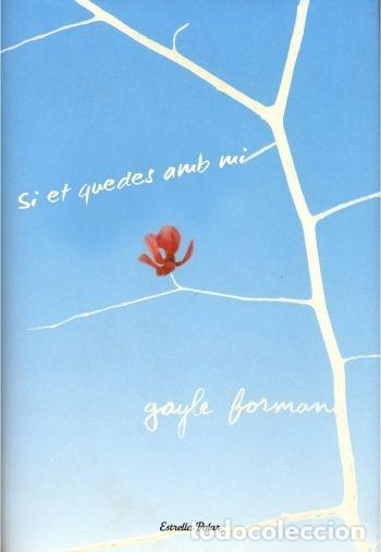 Second hand books: Si et Quedes Amb Mi - Forman, Gayle - ESTRELLA POLAR - 2010 - Trad. Guiu Vidal, Maria &Aacute;ngels