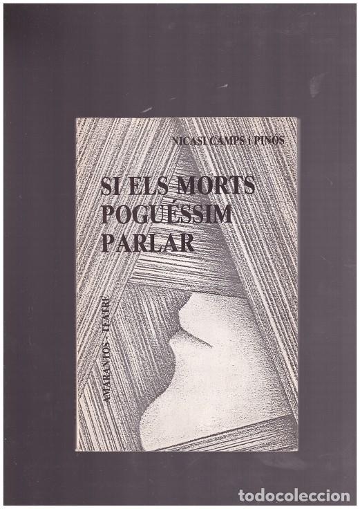 Gebrauchte B&uuml;cher: SI ELS MORTS POGUESSIM PARLAR. - Camps I Pinos - Ed. Amarantos. - 1988 - Ilust. Jes&uacute;s F. Garc&iacute;a