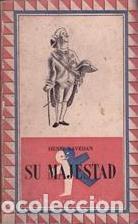 Libros de segunda mano: Su Majestad - Lavedan, Henri - Ediciones Lauro - 1942, 1&ordf; ed. - Al Monigote de Papel - Trad. Gabriel