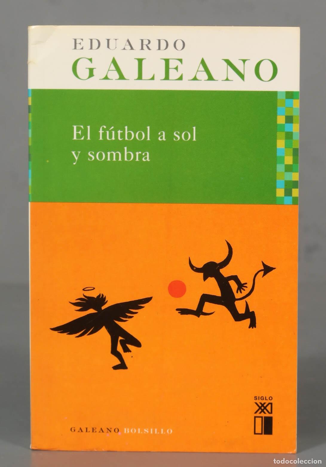 Livres d'occasion: El futbol a sol y sombra. GALEANO