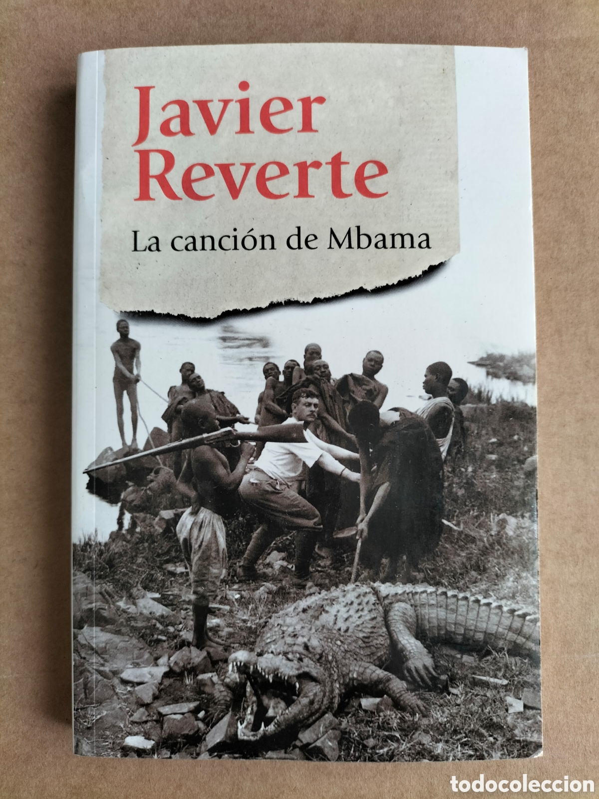 Livres d'occasion: La canci&oacute;n de Mbama. Una historia africana. Javier Reverte. Penguin Random House, 2017. Libro