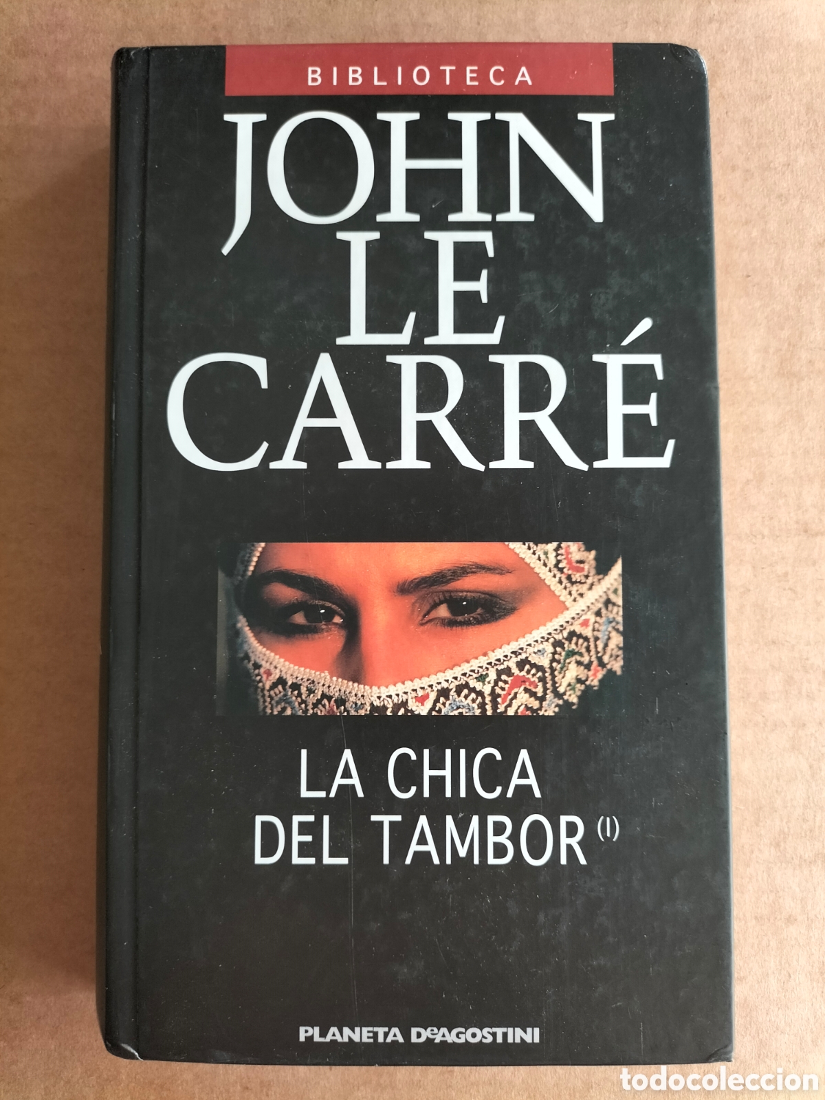 Livros em segunda m&atilde;o: La chica del tambor (I). John Le Carr&eacute;. Editorial Planeta DeAgostini, 2001. Libro