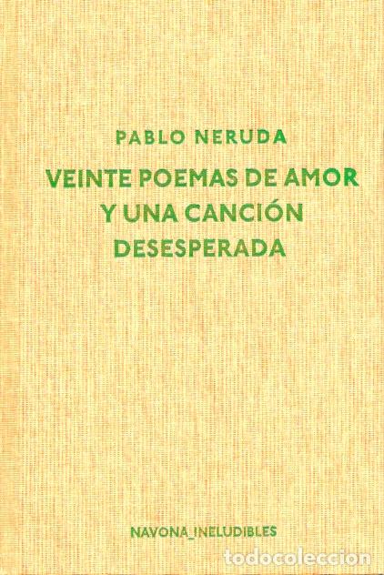 Libros de segunda mano: VEINTE POEMAS DE AMOR Y UNA CANCI&Oacute;N DESESPERADAS - PABLO NERUDA