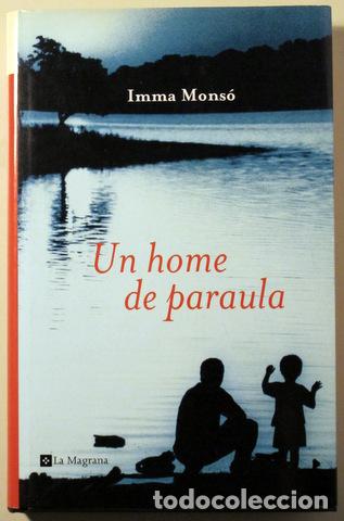 Second hand books: MONSO, Imma - UN HOME DE PARAULA - Barcelona 2006 - 1&ordm; edici&oacute;