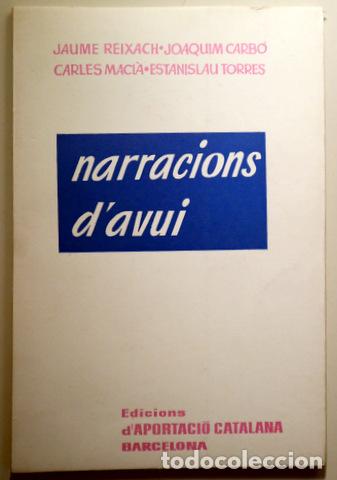 Livres d'occasion: REIXACH - CARB&Oacute; - MACI&Agrave; - TORRES - NARRACIONS D'AVUI - Barcelona 1965