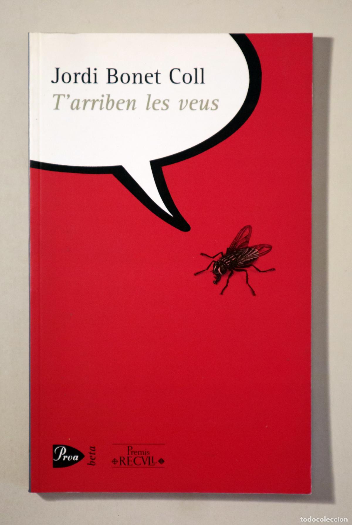 Gebrauchte B&uuml;cher: BONET COLL, Jordi - T'ARRIBEN LES VEUS - Barcelona 2000 - 1a edici&oacute;