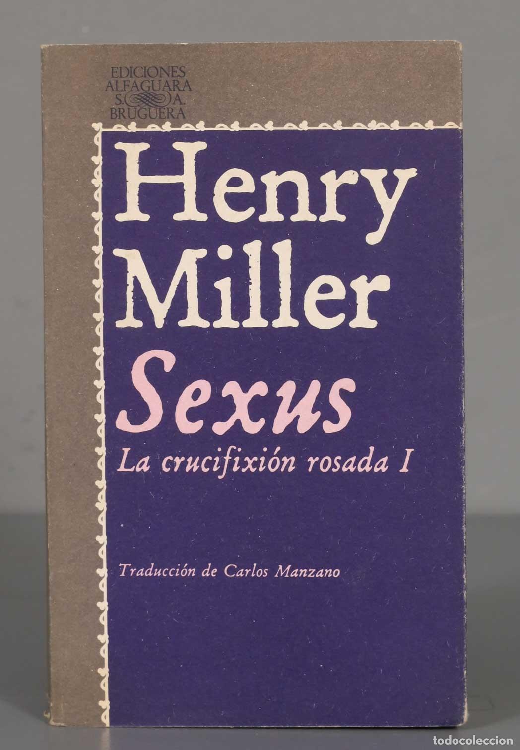 Second hand books: Sexus: La crucifixi&oacute;n rosada I Henry Miller