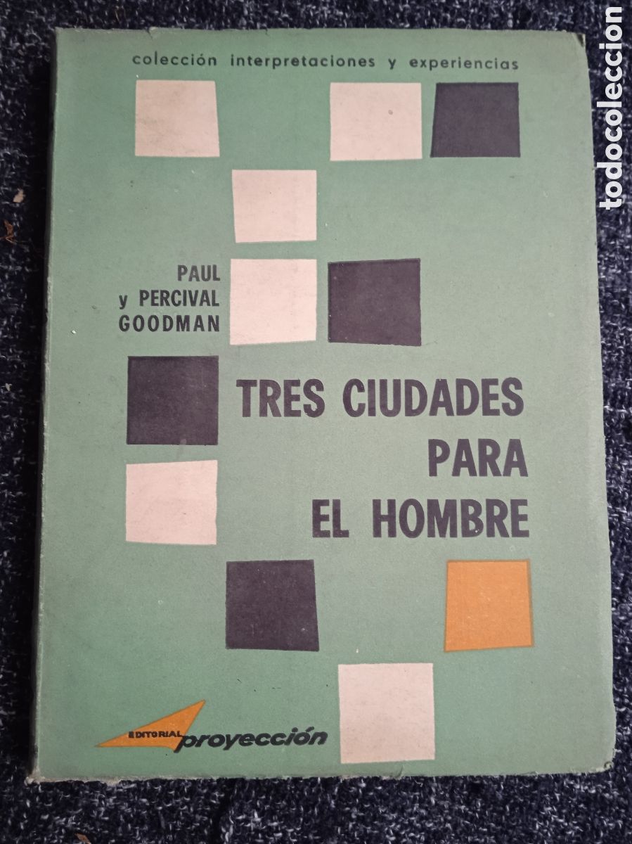 Gebrauchte B&uuml;cher: Tres ciudades para el hombre / Percival Paul Goodman,