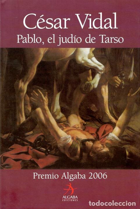 Libros de segunda mano: PABLO , EL JUDIO DE TRASTO - CESAR VIDAL - Foto 1