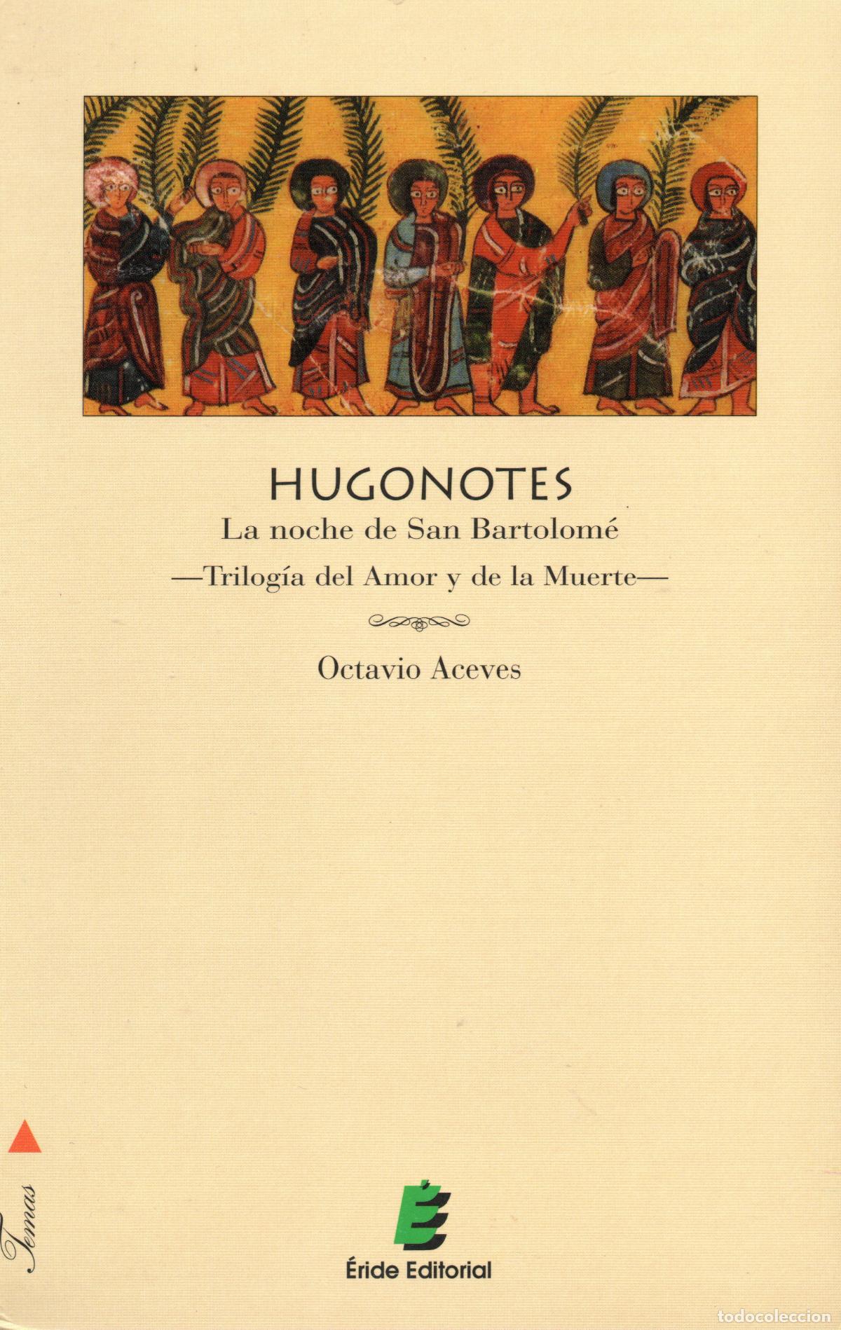 Libros de segunda mano: HUGONOTES - OCTAVIO ACEVES - Foto 1