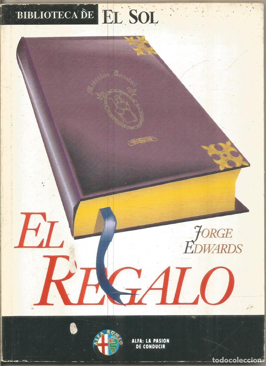 Libros de segunda mano: JORGE EDWARDS. EL REGALO. BIBLIOTECA DE EL SOL - Foto 1