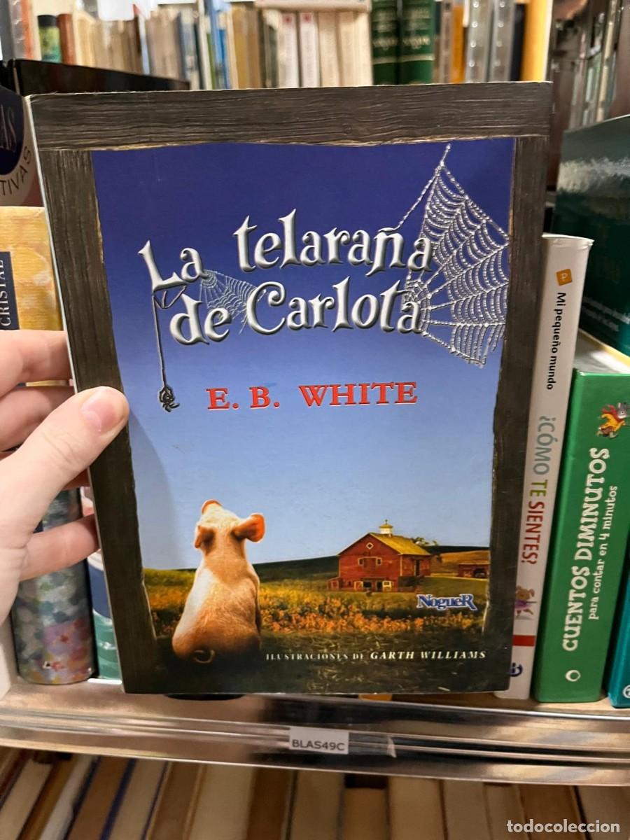Libros de segunda mano: BLAS49C LA TELARA&Ntilde;A DE CARLOTA, E. B. WHITE - Foto 1