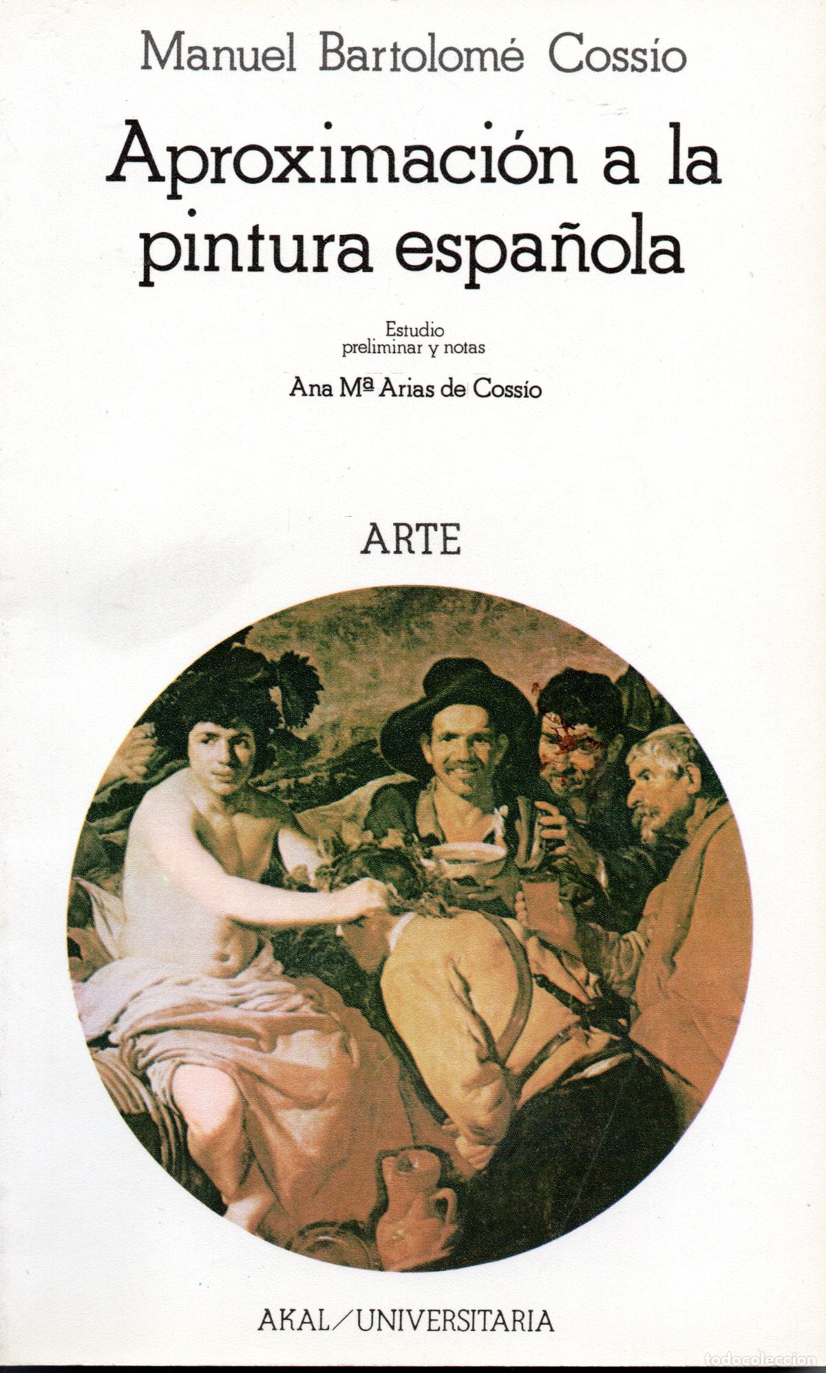 Livres d'occasion: APROXMACI&Oacute;N A LA PINTURA ESPA&Ntilde;OLA - MANUEL BARTOLOME COSS&Iacute;O