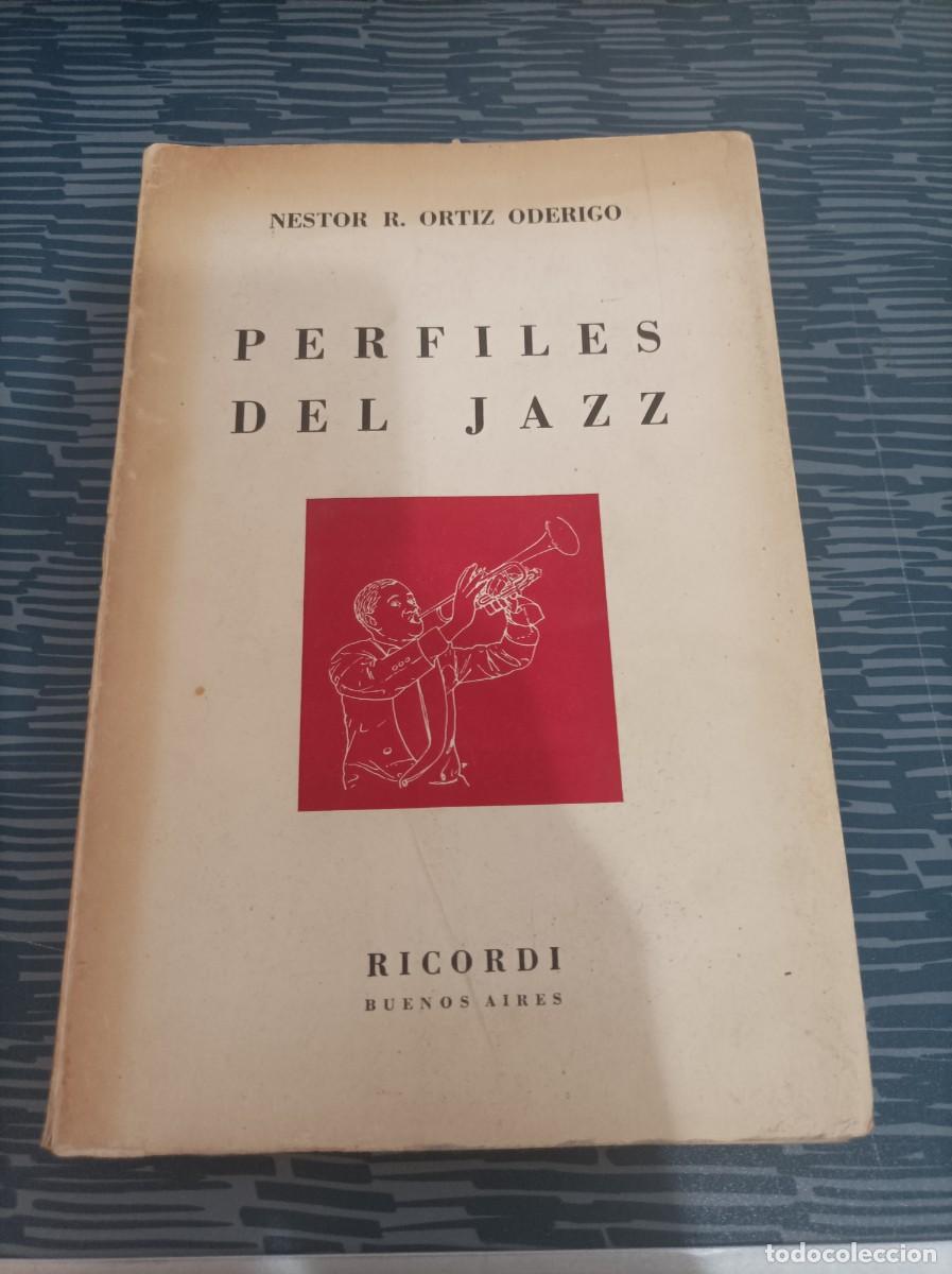 Libros de segunda mano: PERFILES DEL JAZZ, N&Eacute;STOR R.ORTIZ ODERIGO,1955, INTONSO. - Foto 1