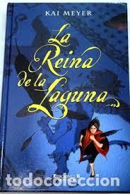 Libros de segunda mano: LA REINA DE LA LAGUNA : KAI MEYER : EDICIONES B - Foto 1