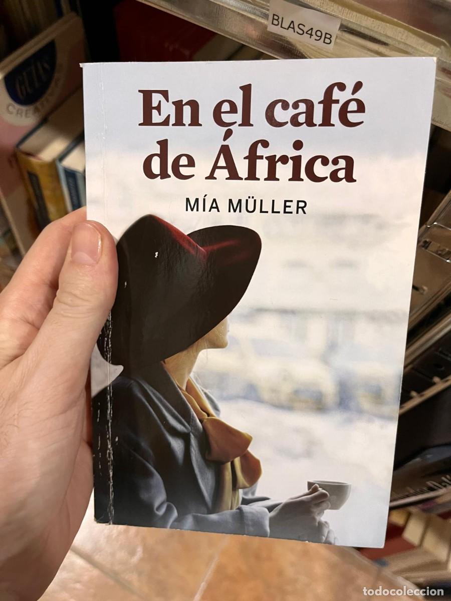 Libros de segunda mano: BLAS49B EN EL CAFE DE AFRICA, MIA M&Uuml;LLER