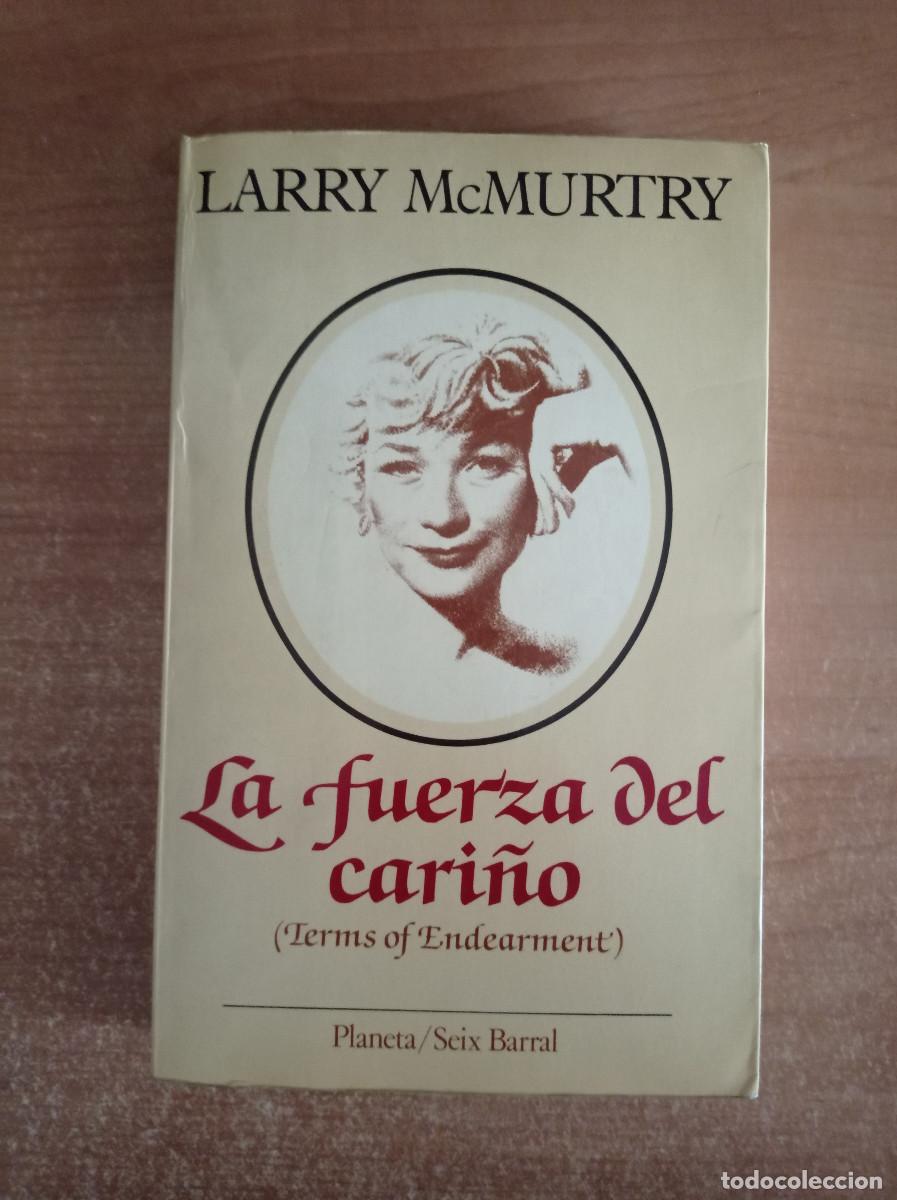 Libros de segunda mano: La fuerza del cari&ntilde;o - Larry McMurtry - Planeta/Seix Barral, 1984