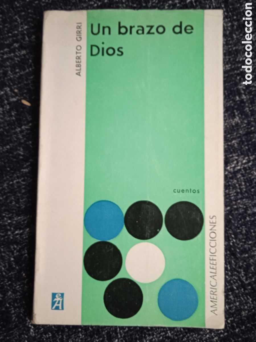 Libri di seconda mano: UN BRAZO DE DIOS / ALBERTO GIRRI -ED. AMERICALEE, BUENOS AIRES, 1966