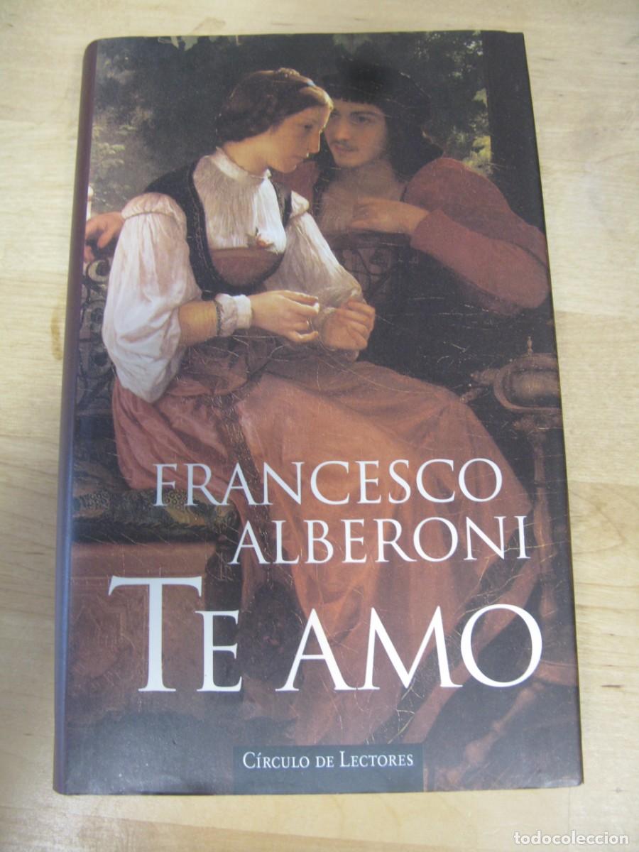 Libros de segunda mano: Te amo. - Alberoni, Francesco - Foto 1