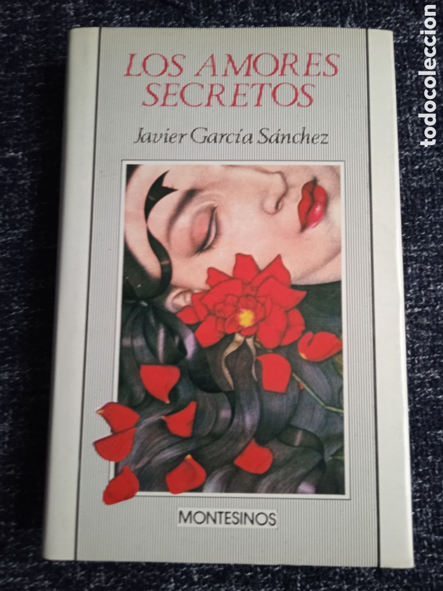Libros de segunda mano: Los amores secretos / Javier Garc&iacute;a S&aacute;nchez