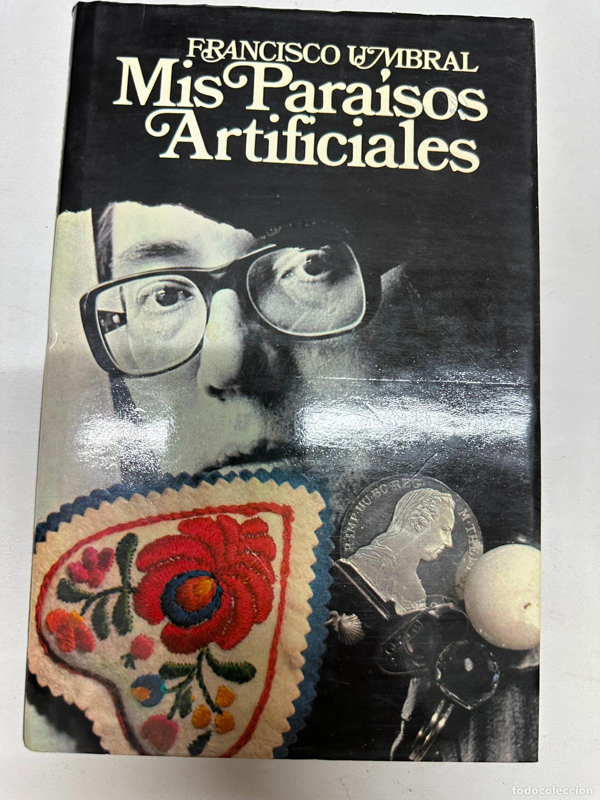 Libros de segunda mano: Mis Para&iacute;sos Artificiales - Francisco Umbral - Foto 1
