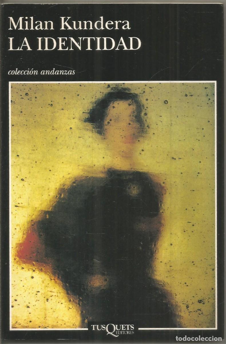 Libros de segunda mano: MILAN KUNDERA. LA IDENTIDAD. TUSQUETS. PRIMERA EDICION - Foto 1