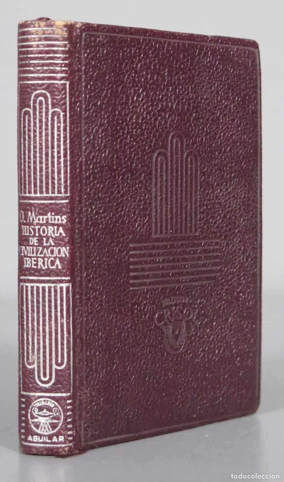 Libros de segunda mano: Historia de la civilizaci&oacute;n ib&eacute;rica. JOAQU&Iacute;N PEDRO DE OLIVEIRA MARTINS. AGUILAR. CRISO. 1946