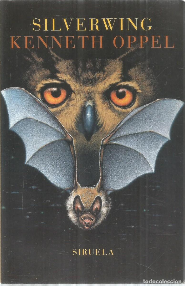Libros de segunda mano: KENNETH OPPEL. SILVERWING. SIRUELA - Foto 1