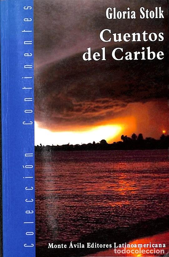Libros de segunda mano: CUENTOS DEL CARIBE - GLORIA STOLK - MONTE AVILA EDITORES - 2006, 2&ordf; ed.