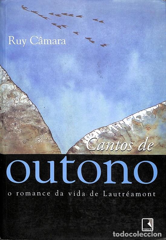 Libri di seconda mano: CANTOS DE OUTONO O ROMANCE DA VIDA DE LAUTR&Eacute;AMONT (PORTUGU&Eacute;S) - RUY CAMARA - EDITORES VARIOS - 2003