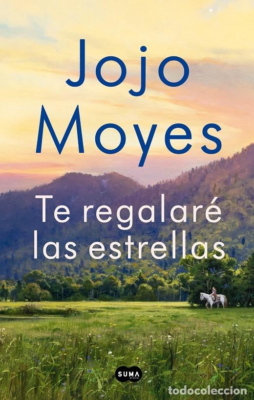 Livres d'occasion: TE REGALAR&Eacute; LAS ESTRELLAS - MOYES, JOJO - SUMA - 2019 - SUMA DE LETRAS