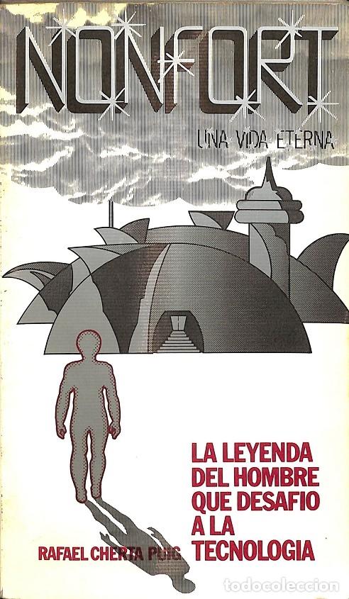 Libros de segunda mano: NONFORT, UNA VIDA ETERNA - RAFAEL CHERTA PUIG - EDITORIAL FENIX - 1980