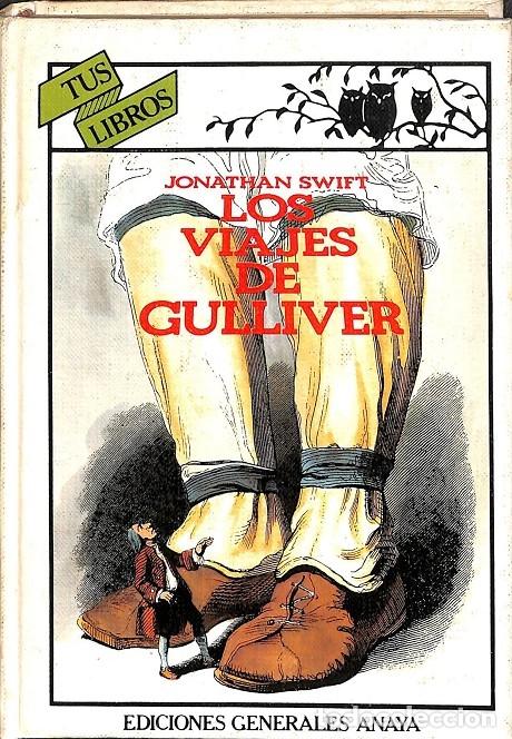 Libri di seconda mano: LOS VIAJES DE GULLIVER - SWIFT, JONATHAN - ANAYA - TUS LIBROS 006 - 1988, 5&ordf; ed.