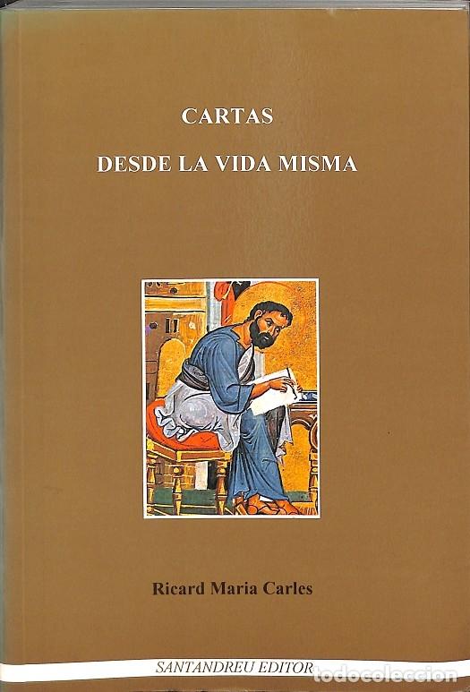 Gebrauchte B&uuml;cher: Cartas Desde la Vida Misma - Ricard Maria Carles - Santander Editor