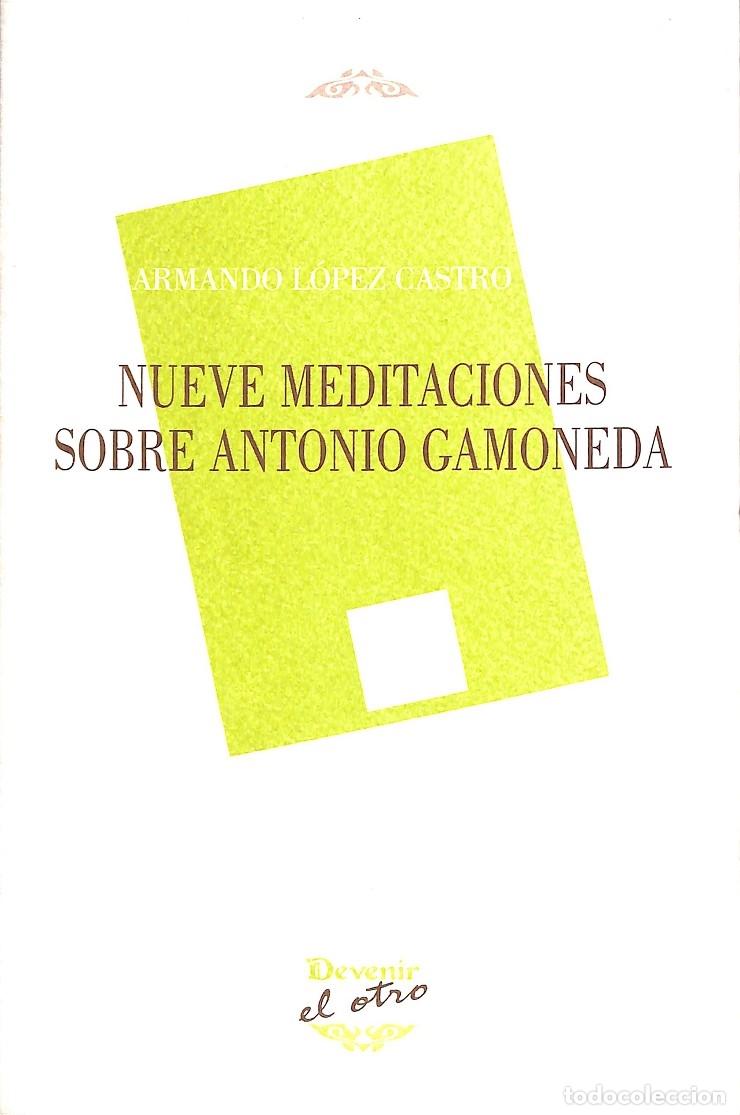 Gebrauchte B&uuml;cher: NUEVE MEDITACIONES SOBRE ANTONIO GAMONEDA - ARMANDO LOPEZ CASTRO - EDITORES VARIOS - 2014