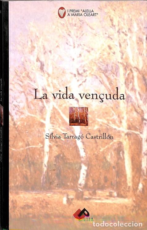 Libri di seconda mano: LA VIDA VEN&Ccedil;UDA - SILVIA TARRAG&Oacute; CASTRILL&Oacute; - LA COMARCAL EDICIONS - 1998