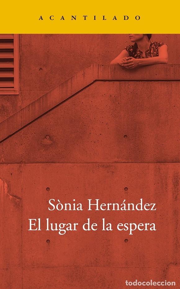 Second hand books: EL LUGAR DE LA ESPERA - HERN&Aacute;NDEZ HERN&Aacute;NDEZ, S&Ograve;NIA - acantilado - NARRATIVA DEL ACANTILADO - 2019