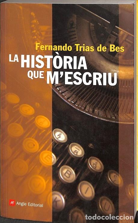Libri di seconda mano: LA HIST&Ograve;RIA QUE M'ESCRIU - FERNANDO TR&Iacute;AS DE BES, ALEXANDRE GOMBAU I - ANGLE - 2008