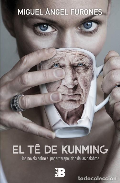 Libri di seconda mano: EL T&Eacute; DE KUNMING - MIGUEL &Aacute;NGEL FURONES - PLAN B - 2017