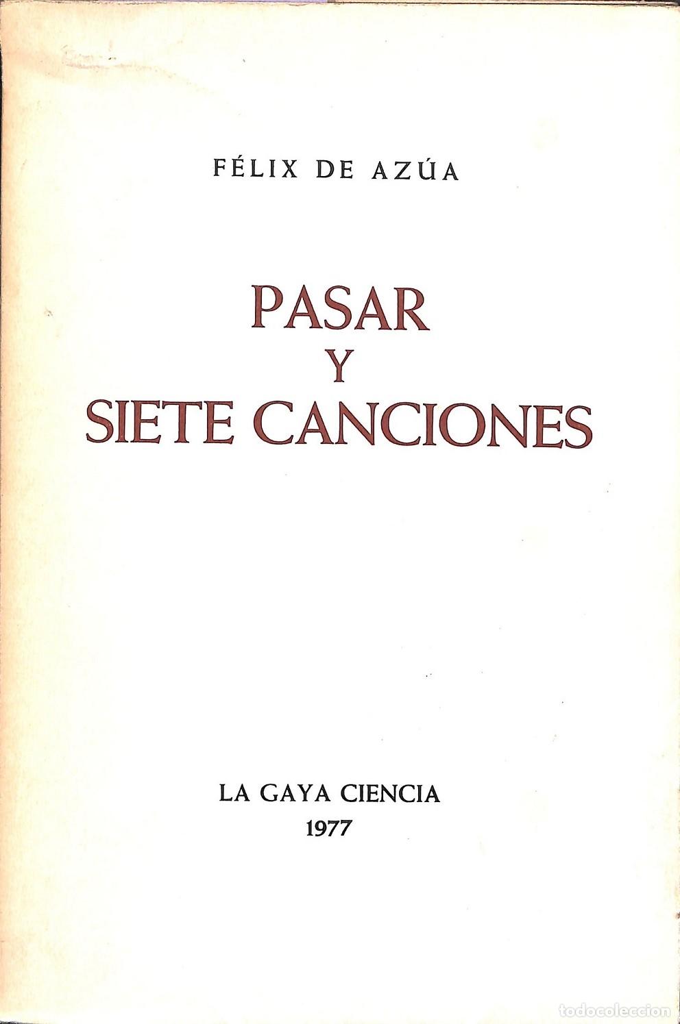 Second hand books: PASAR Y SIETE CANCIONES - AZ&Uacute;A, F&Eacute;LIX DE - EDITORES VARIOS - POES&Iacute;A - 1977