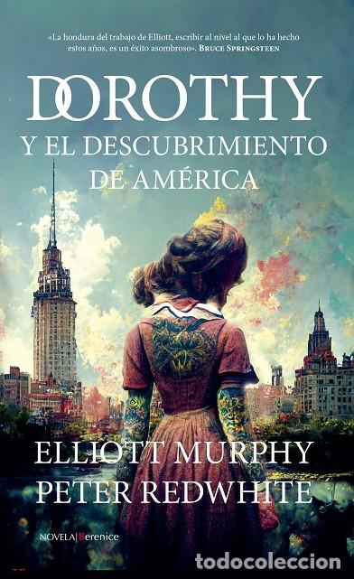 Gebrauchte B&uuml;cher: DOROTHY Y EL DESCUBRIMIENTO DE AM&Eacute;RICA - ELLIOTT MURPHY/PETER REDWHITE - Almuzara - 2022 - NOVELA