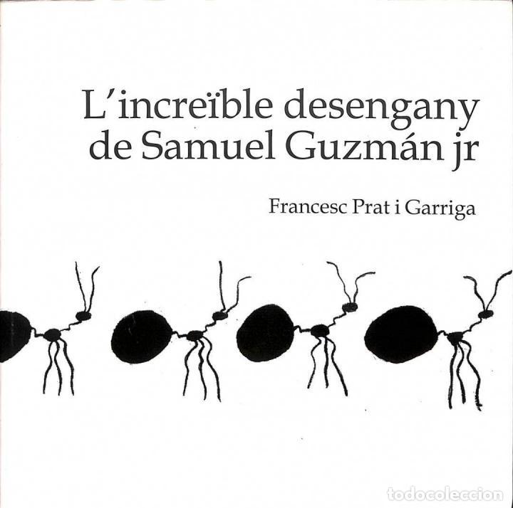 Libri di seconda mano: L'INCRE&Iacute;BLE DESENGANY DE SAMUEL GUZM&Aacute;N JR - FRANCESC PRAT I GARRIGA - Andr&eacute;s Monguil&oacute;, Sergio - 2009
