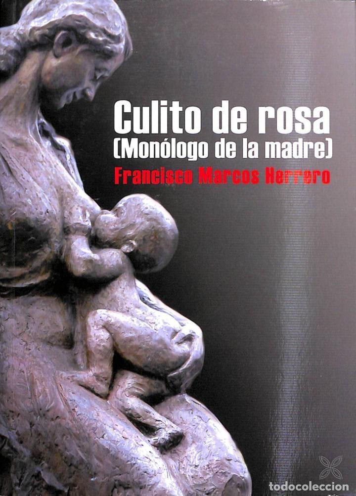 Second hand books: CULITO DE ROSA MON&Oacute;LOGO DE LA MADRE - FRANCISCO MARCOS HERRERO - LEDORIA 2018