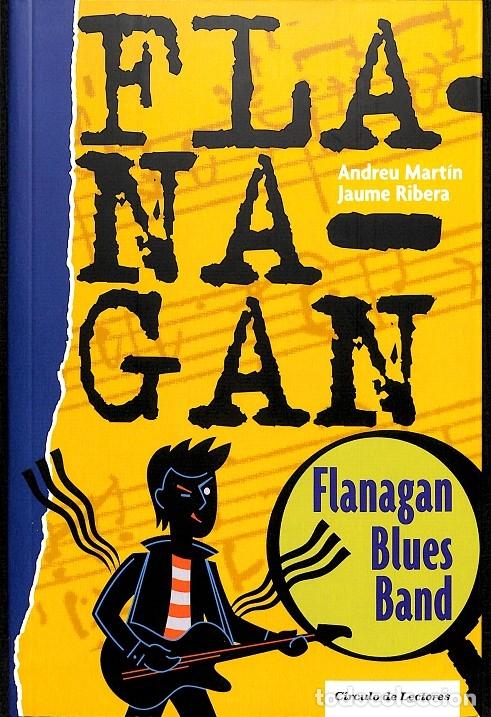 Libri di seconda mano: FLANAGAN BLUES BAND - Andreu Martin/Jaume Ribera - C&iacute;rculo Lectores - 2007
