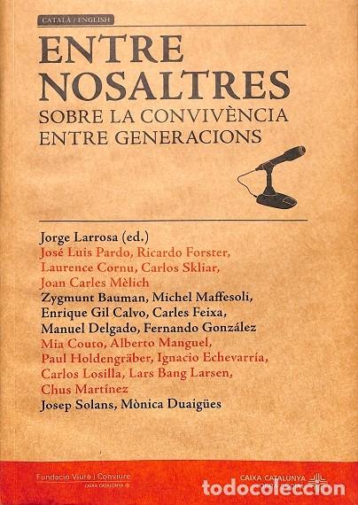 Livres d'occasion: ENTRE NOSALTRES (CATAL&Aacute;N - INGL&Eacute;S) - JORGE LARROSA ED. - FUNDACI&Oacute; VIURRE I CONVIURE CAIXA CATALUNYA