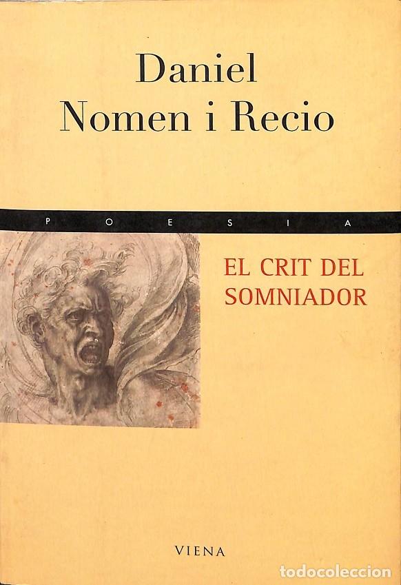 Livres d'occasion: EL CRIT DEL SOMNIADOR - NOMEN I RECIO, DANIEL - Editorial Viena - 2002