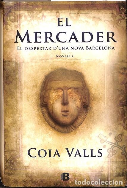 Libros de segunda mano: EL MERCADER - COIA VALLS - EDICIONES B - 2012 - Foto 1