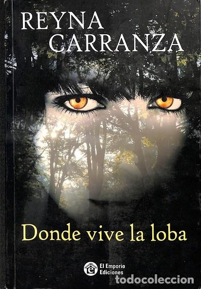 Libri di seconda mano: DONDE VIVE LA LOBA - REYNA CARRANZA - EDITORES VARIOS - 2007