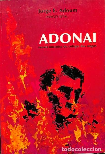 Second hand books: ADONAI, NOVELA INICI&Aacute;TICA DO COLEGIO DOS MAGOS (PORTUGU&Eacute;S) - JORGE E. ADOUM (MAGO JEFA) - PENSAMENTO